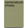 Namensbuch Christa door Claus Feldner