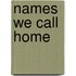 Names We Call Home