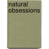 Natural Obsessions by Natalie Angier