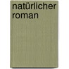 Natürlicher Roman by Georgi Gospodinov