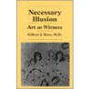 Necessary Illusion door Gilbert J. Rose