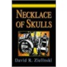 Necklace Of Skulls by David R. Zielinski