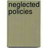 Neglected Policies door Ira L. Strauber