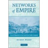 Networks Of Empire by Kerry Ward