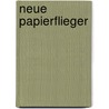 Neue Papierflieger by Stefanie Göhr