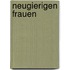 Neugierigen Frauen