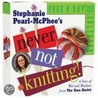 Never Not Knitting door Stephanie Pearl-McPhee