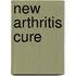New Arthritis Cure