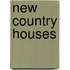 New Country Houses