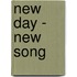 New Day - New Song