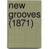 New Grooves (1871) by Annie Thomas