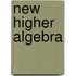 New Higher Algebra