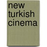 New Turkish Cinema door Asuman Suner