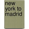 New York to Madrid door Walter Ambrose J.