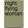 Night Flying Woman door Ignatia Broker