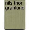 Nils Thor Granlund by Larry J. Hoefling
