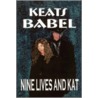 Nine Lives And Kat by Keats Babel