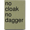 No Cloak No Dagger door Grace Stoddard