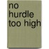 No Hurdle Too High