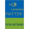 No Laughing Matter door Peter Guttridge