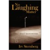 No Laughing Matter by Sternberg Irv
