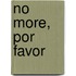 No More, Por Favor