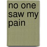 No One Saw My Pain door Lili Frank Garfinkel