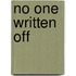 No One Written Off
