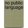 No Public Language by Ken Edwards