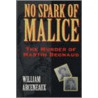 No Spark Of Malice by William Arceneaux