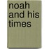 Noah And His Times