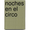 Noches En El Circo by Angela Carter
