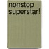Nonstop Superstar!