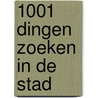 1001 dingen zoeken in de stad door A. Milbourne