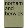 Norham And Berwick door Barbara Morris