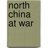 North China at War door Feng Chongyi