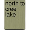 North to Cree Lake door A.L. Karras