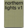 Northern Lights V1 by Gilbert Parker