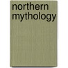 Northern Mythology by Unknown