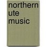 Northern Ute Music door Frances Densmore
