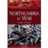 Northumbria At War by Derek Dodds