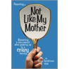 Not Like My Mother by Irene Tomkinson