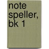 Note Speller, Bk 1 door John W. Schaum