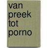 Van preek tot porno door Mance Post