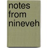 Notes From Nineveh by James Phillips Fletcher