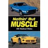 Nothin' But Muscle door Old Cars Weekly Staff