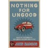 Nothing For UnGood by John Madison