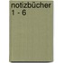 Notizbücher 1 - 6