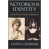Notorious Identity door Linda Charnes
