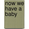 Now We Have A Baby door Rook